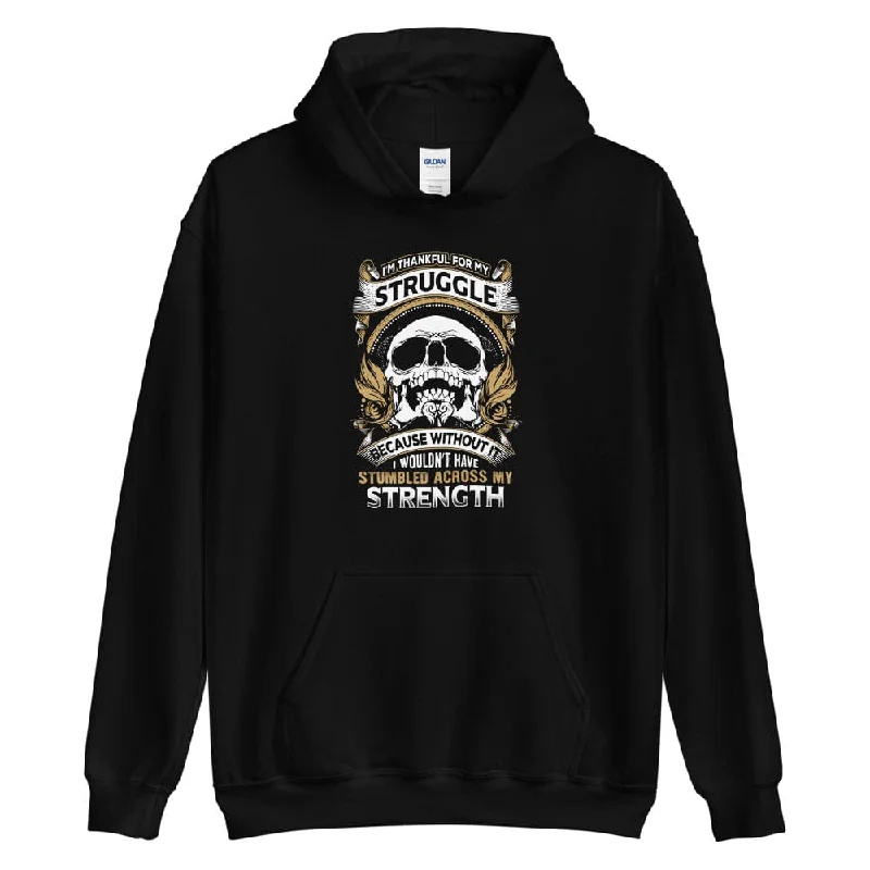 I'm Thankful For My Struggle - Skull Hoodie - up to 5XL