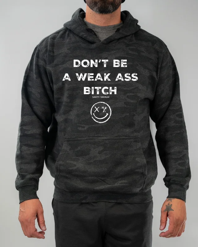 Salty Savage Unisex "Don’t Be A Weak Ass Bitch" Hoodie